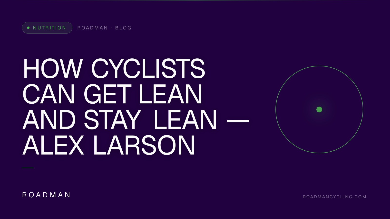 How Cyclists Can Get Lean and Stay Lean — Alex Larson