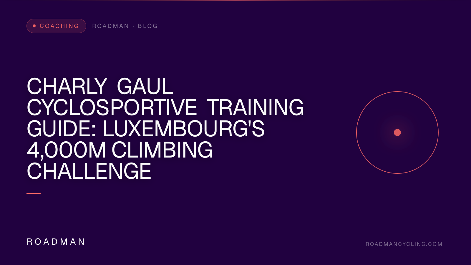 Charly Gaul Cyclosportive Training Guide: Luxembourg's 4,000m Climbing Challenge