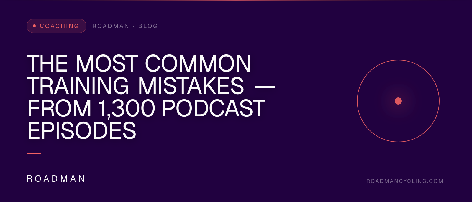 The Most Common Training Mistakes — From 1,300 Podcast Episodes