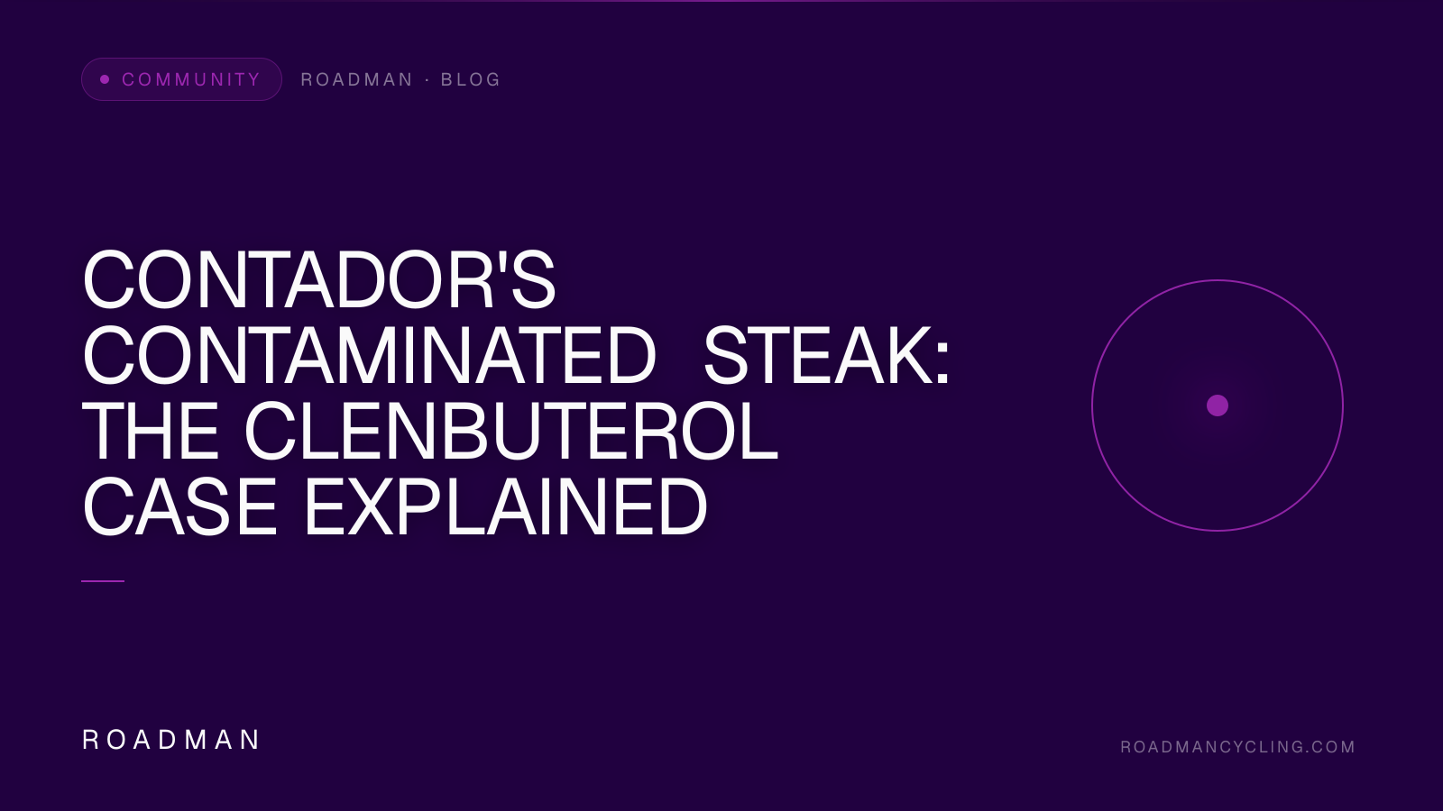 Contador's Contaminated Steak: The Clenbuterol Case Explained