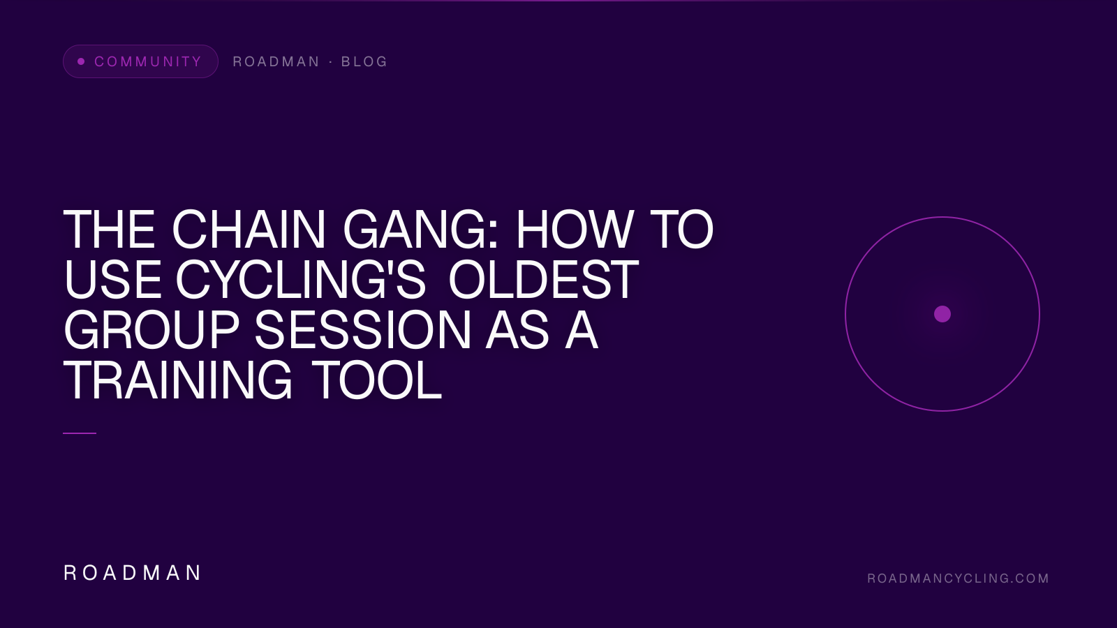 The Chain Gang: How to Use Cycling's Oldest Group Session as a Training Tool
