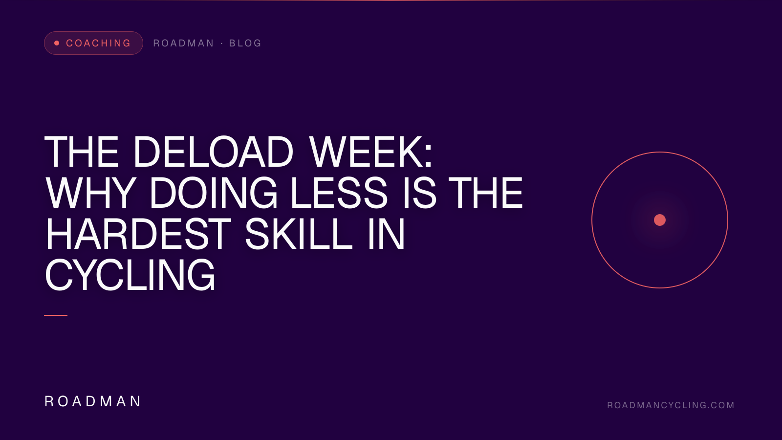 The Deload Week: Why Doing Less Is the Hardest Skill in Cycling