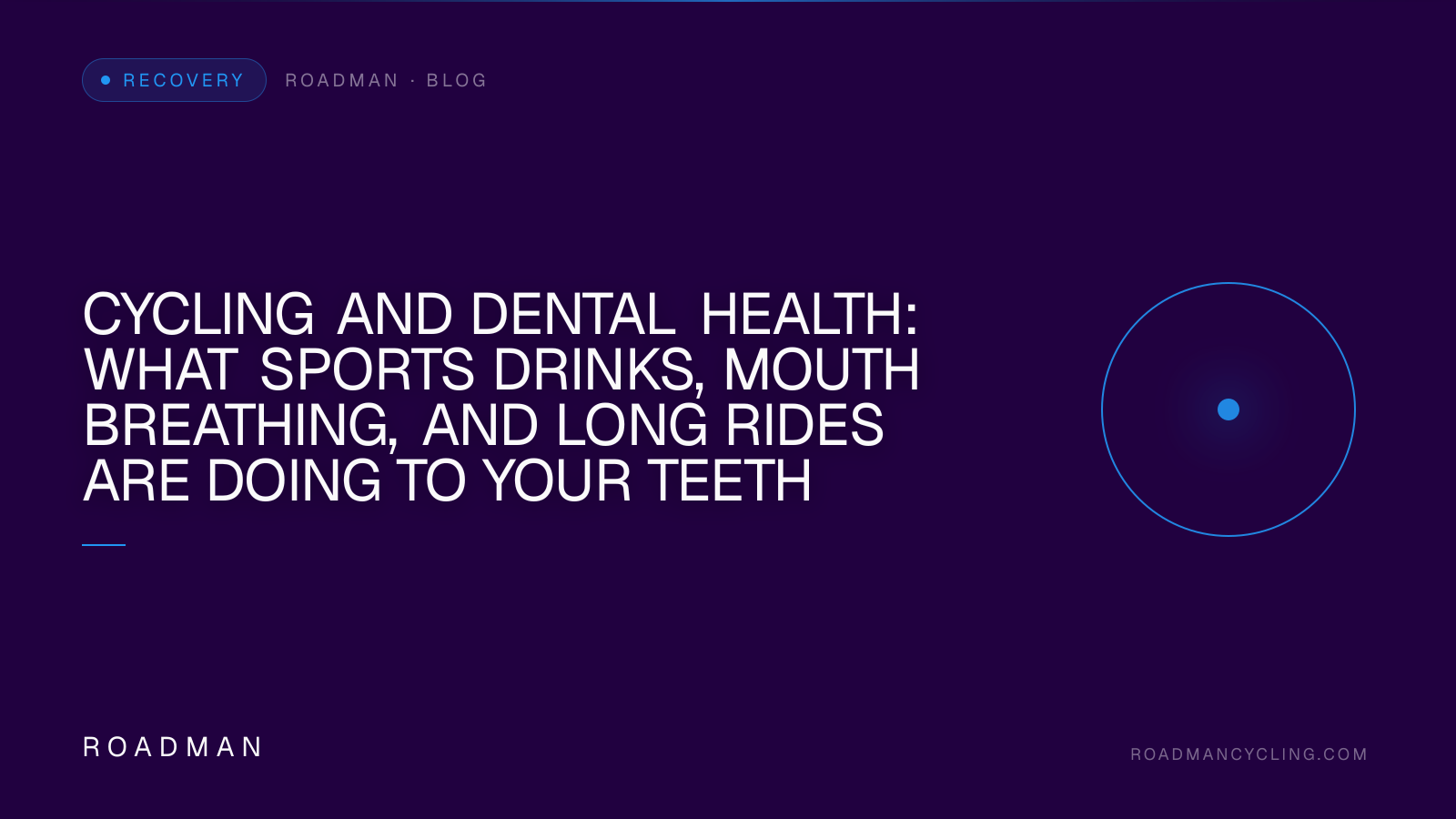 Cycling and Dental Health: What Sports Drinks, Mouth Breathing, and Long Rides Are Doing to Your Teeth