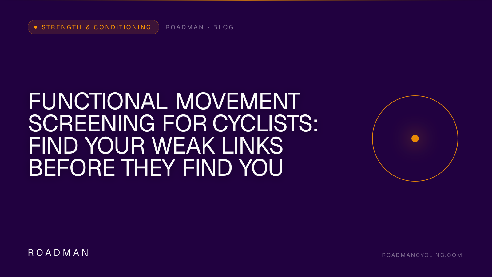 Functional Movement Screening for Cyclists: Find Your Weak Links Before They Find You