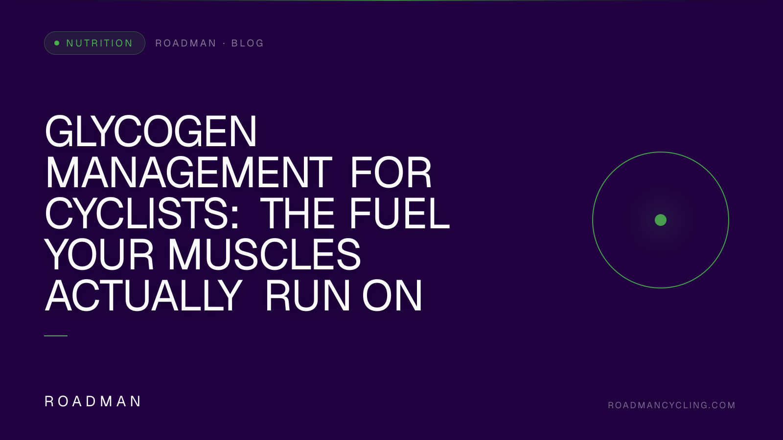 Glycogen Management for Cyclists: The Fuel Your Muscles Actually Run On