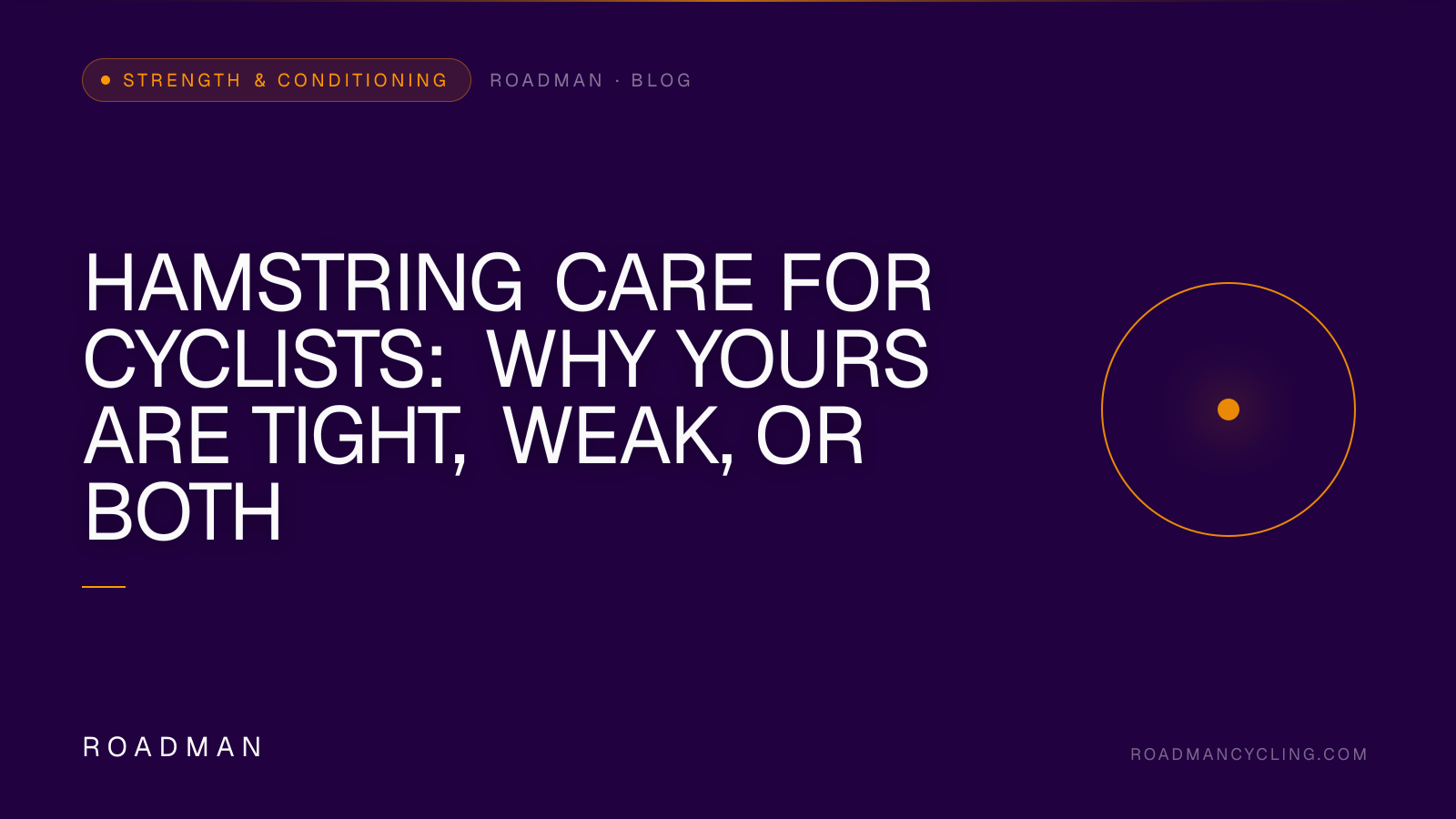 Hamstring Care for Cyclists: Why Yours Are Tight, Weak, or Both