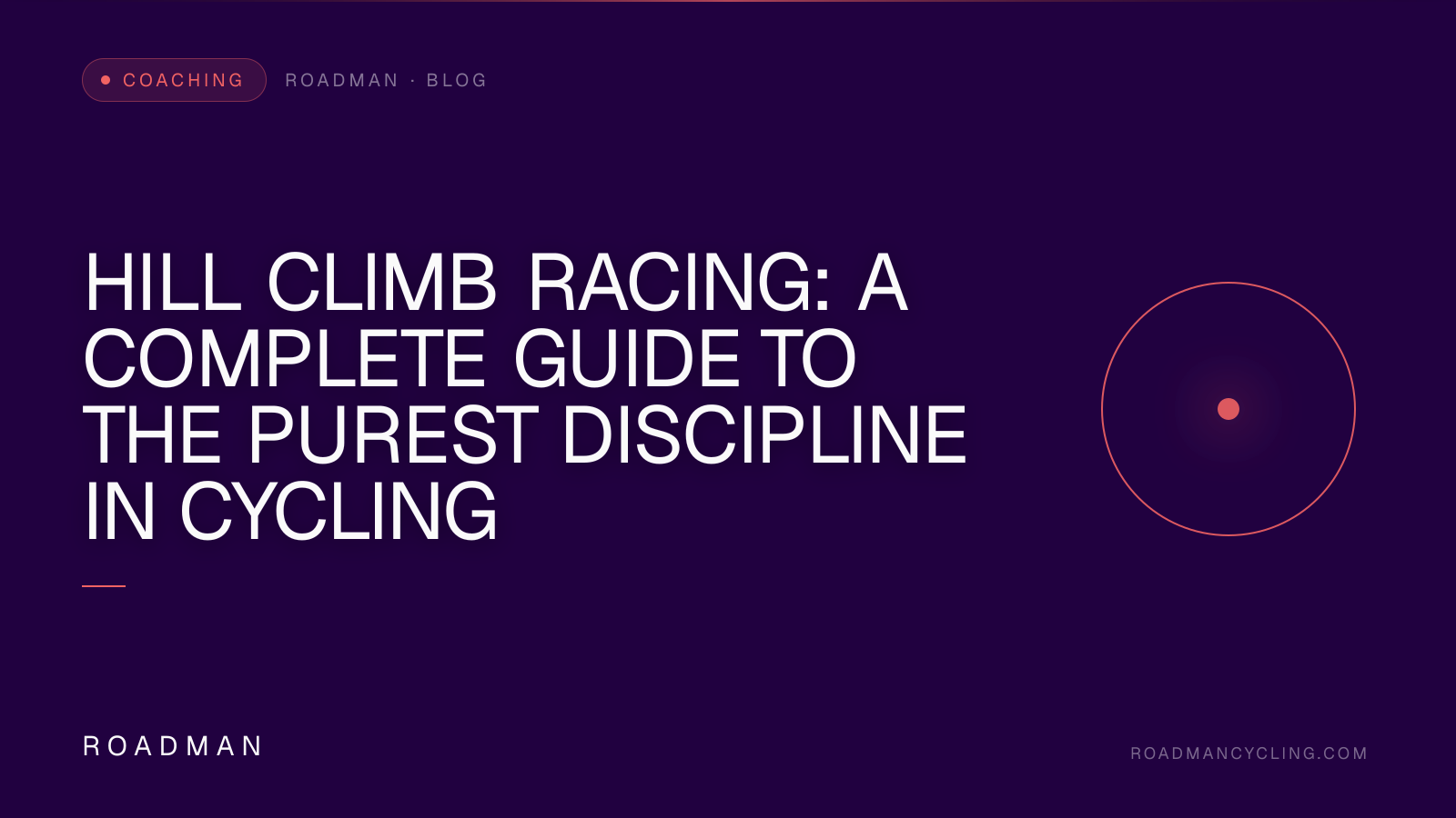 Hill Climb Racing: A Complete Guide to the Purest Discipline in Cycling