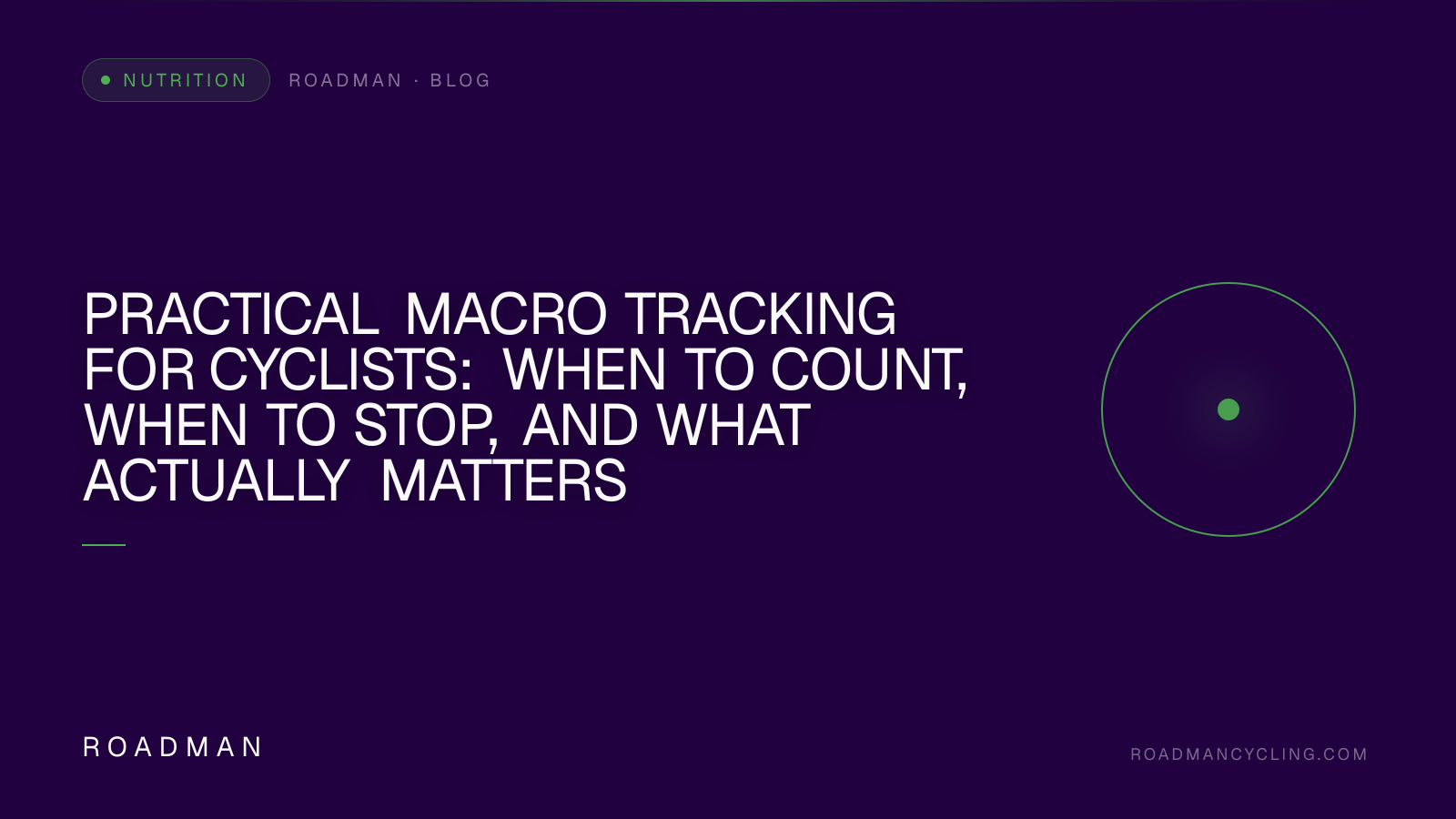 Practical Macro Tracking for Cyclists: When to Count, When to Stop, and What Actually Matters