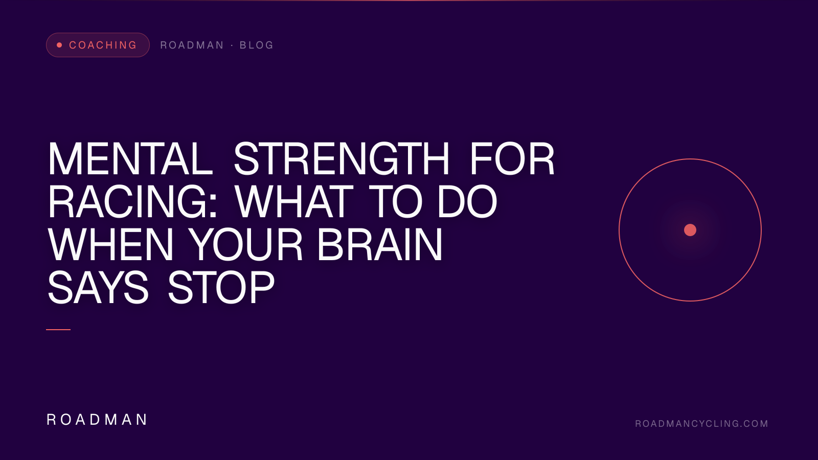 Mental Strength for Racing: What to Do When Your Brain Says Stop