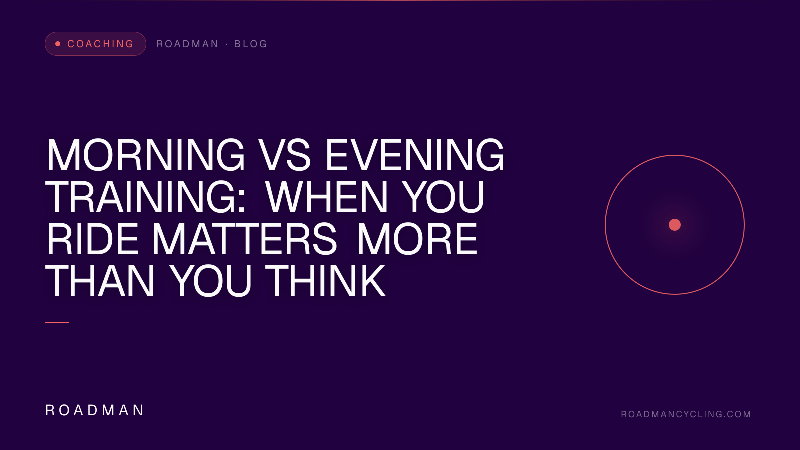 Morning vs Evening Training: When You Ride Matters More Than You Think