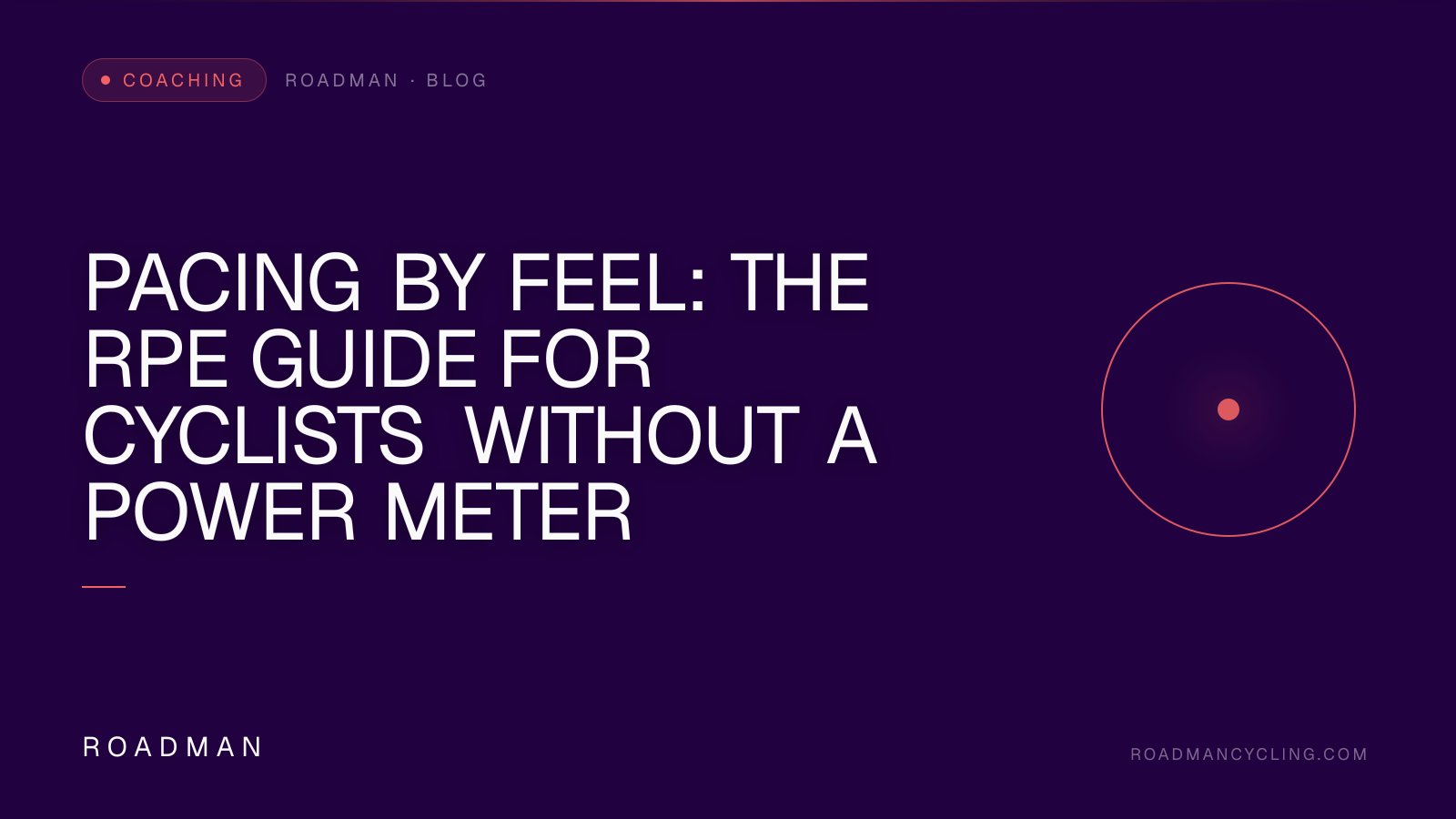 Pacing by Feel: The RPE Guide for Cyclists Without a Power Meter