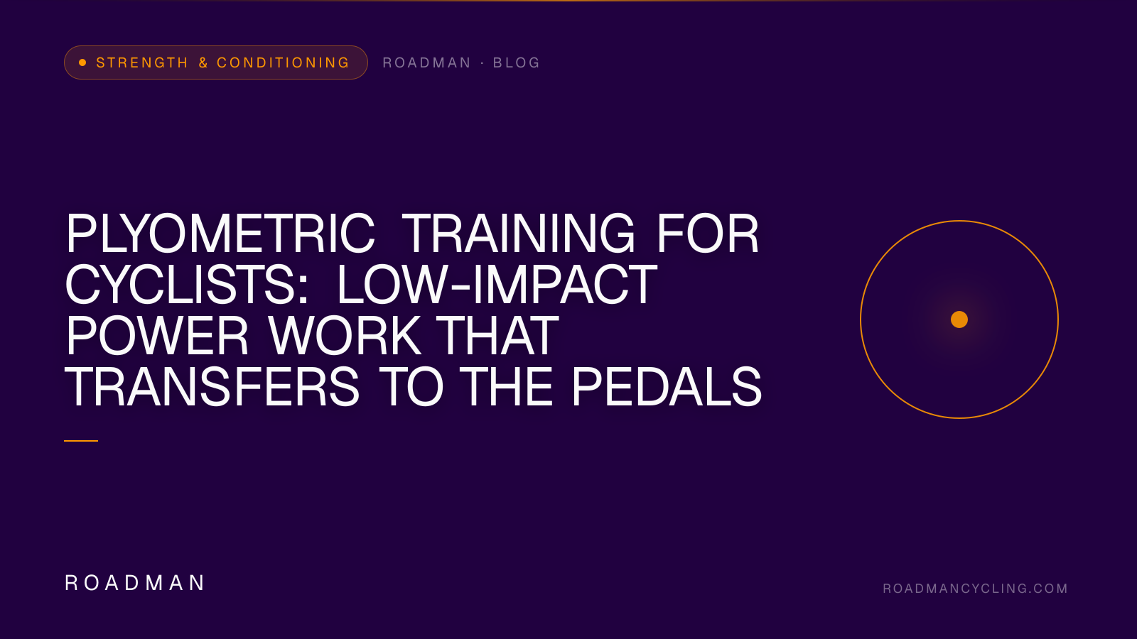 Plyometric Training for Cyclists: Low-Impact Power Work That Transfers to the Pedals