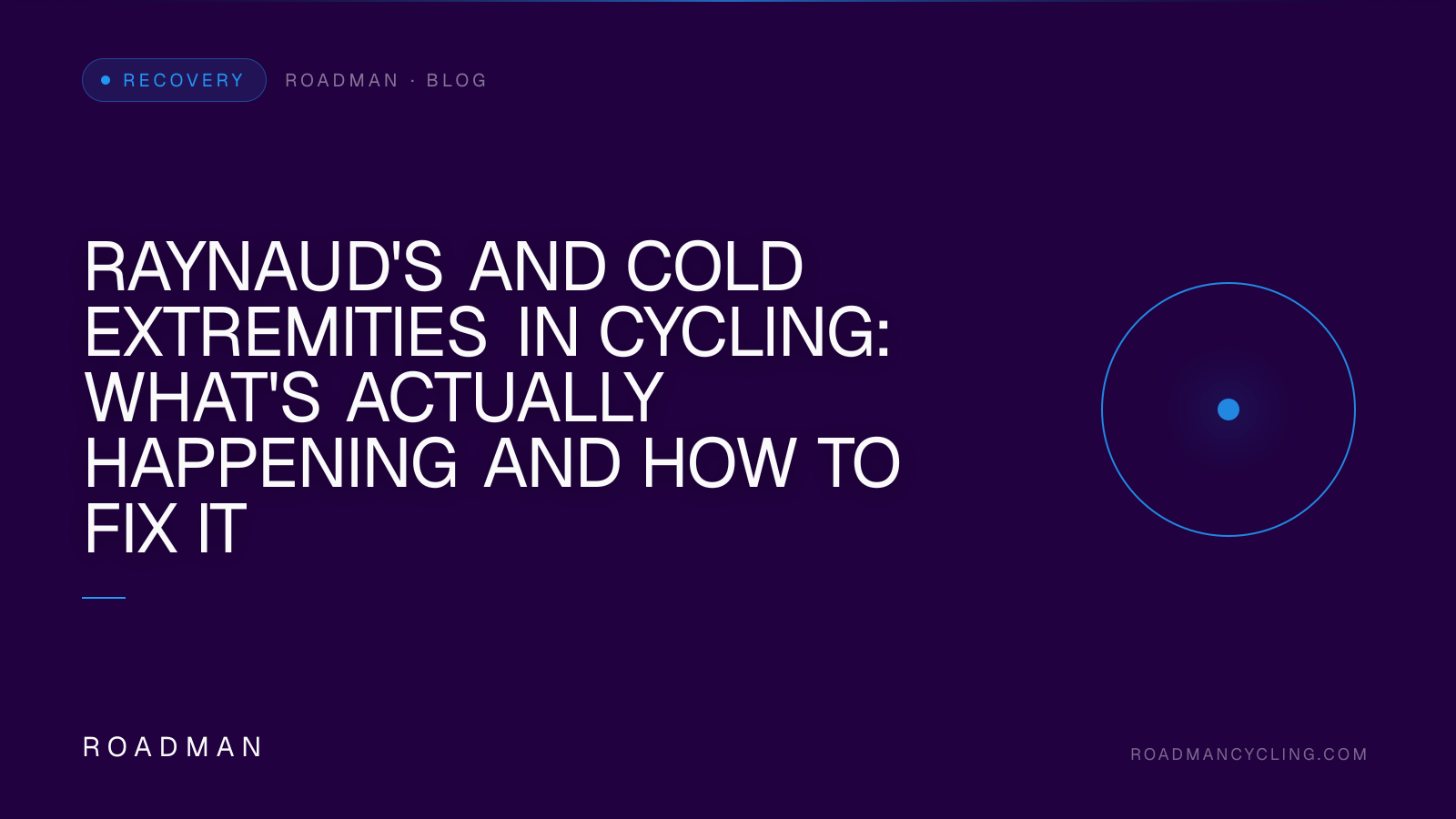 Raynaud's and Cold Extremities in Cycling: What's Actually Happening and How to Fix It
