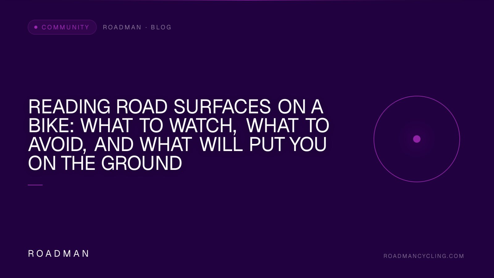 Reading Road Surfaces on a Bike: What to Watch, What to Avoid, and What Will Put You on the Ground