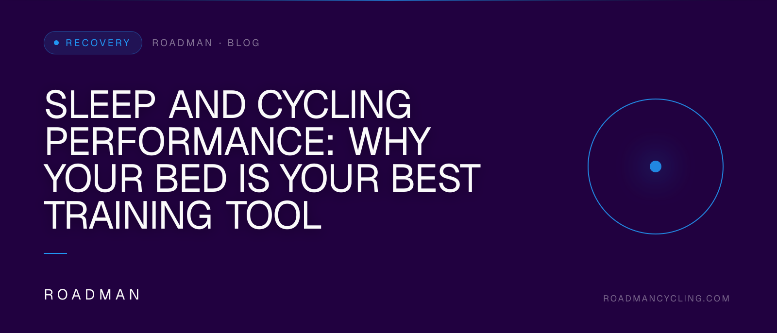 Sleep and Cycling Performance: Why Your Bed Is Your Best Training Tool