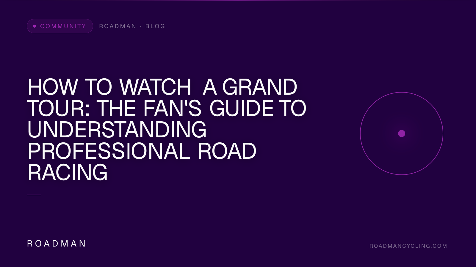 How to Watch a Grand Tour: The Fan's Guide to Understanding Professional Road Racing
