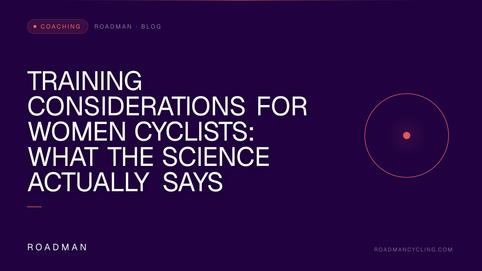 Training Considerations for Women Cyclists: What the Science Actually Says