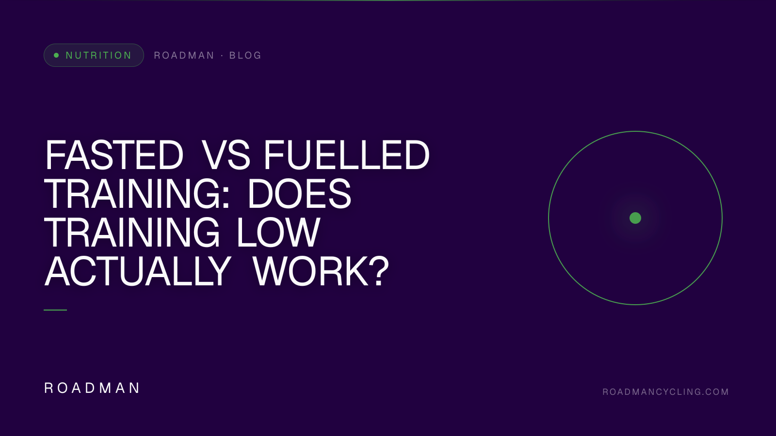 Fasted vs Fuelled Training: Does Training Low Actually Work?