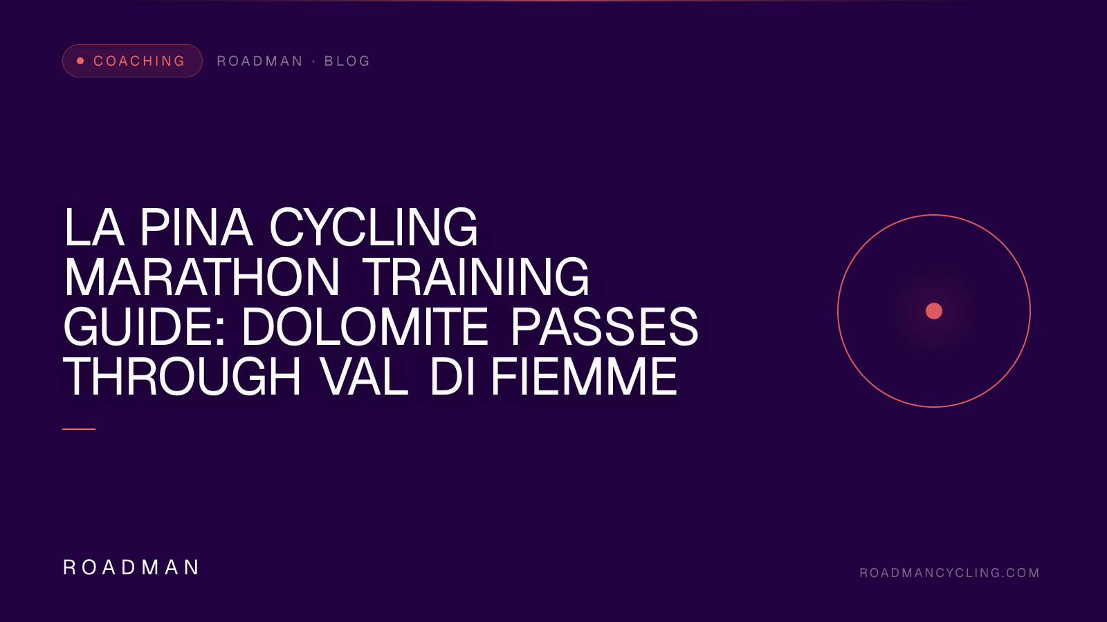 La Pina Cycling Marathon Training Guide: Dolomite Passes Through Val di Fiemme