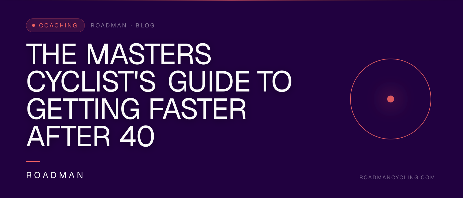The Masters Cyclist's Guide to Getting Faster After 40