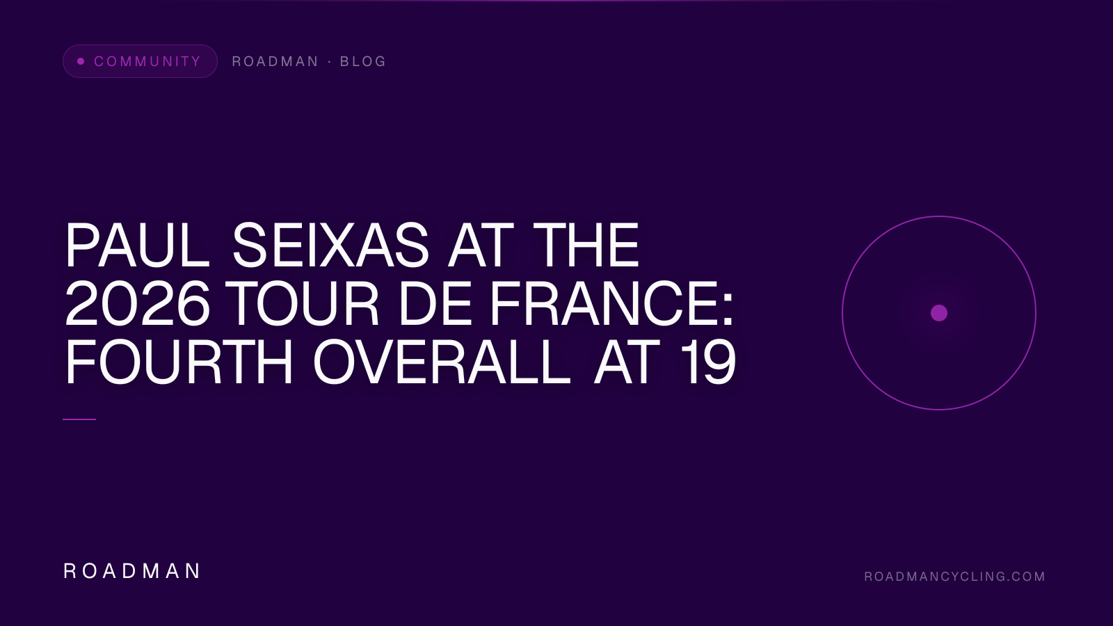 Paul Seixas at the 2026 Tour de France: Fourth Overall at 19