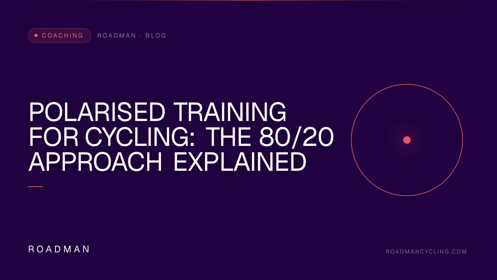 Polarised Training for Cycling: The 80/20 Approach Explained