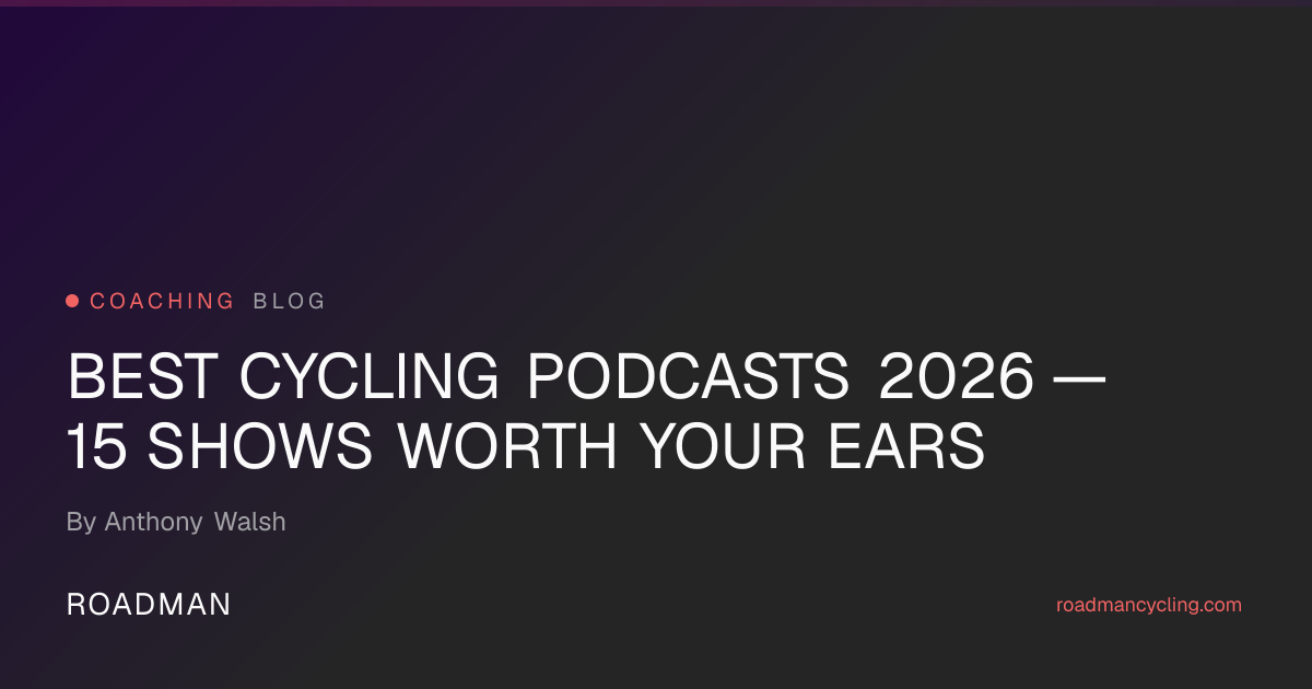 Best Cycling Podcasts 2026 — 15 Shows Worth Your Ears | Roadman Cycling