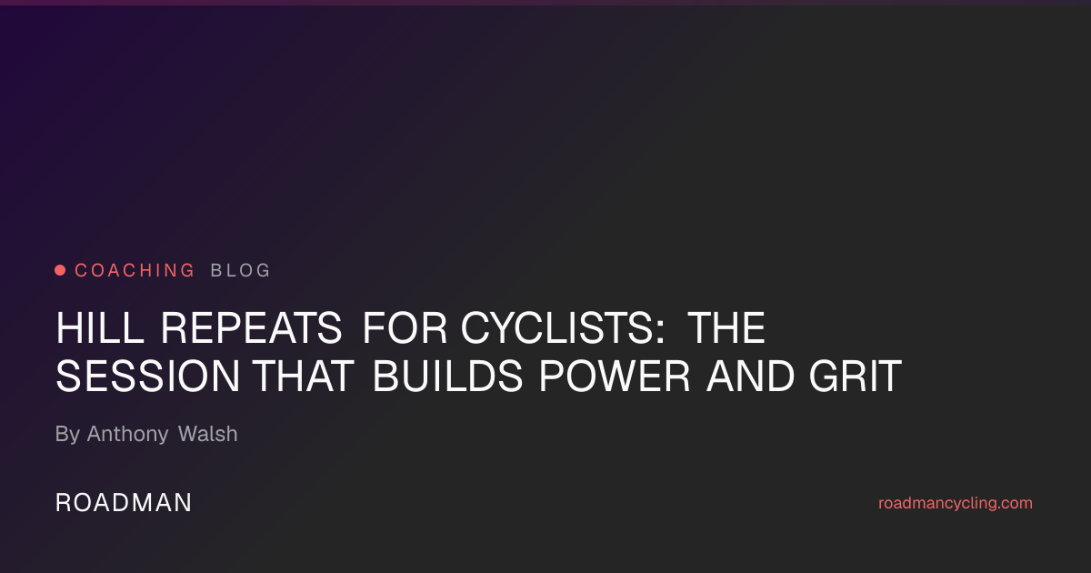 Cycling Hill Repeats Training — Gradient Workouts (2026) | Roadman Cycling