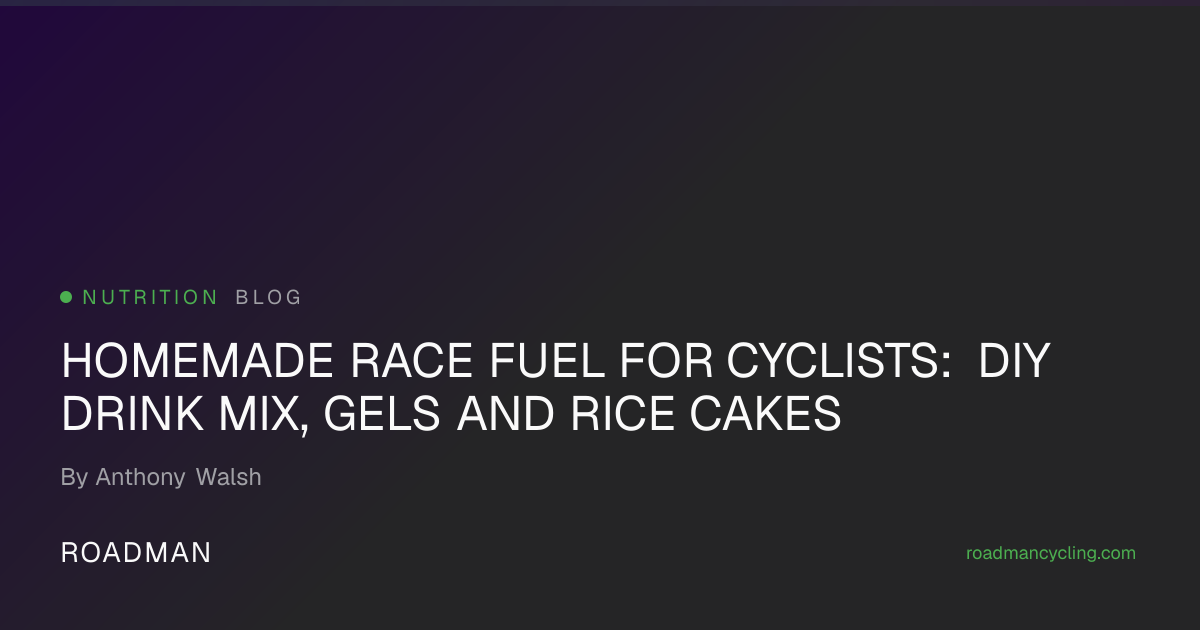 Homemade Cycling Race Fuel: DIY Drink Mix, Gels & Rice Cakes | Roadman ...