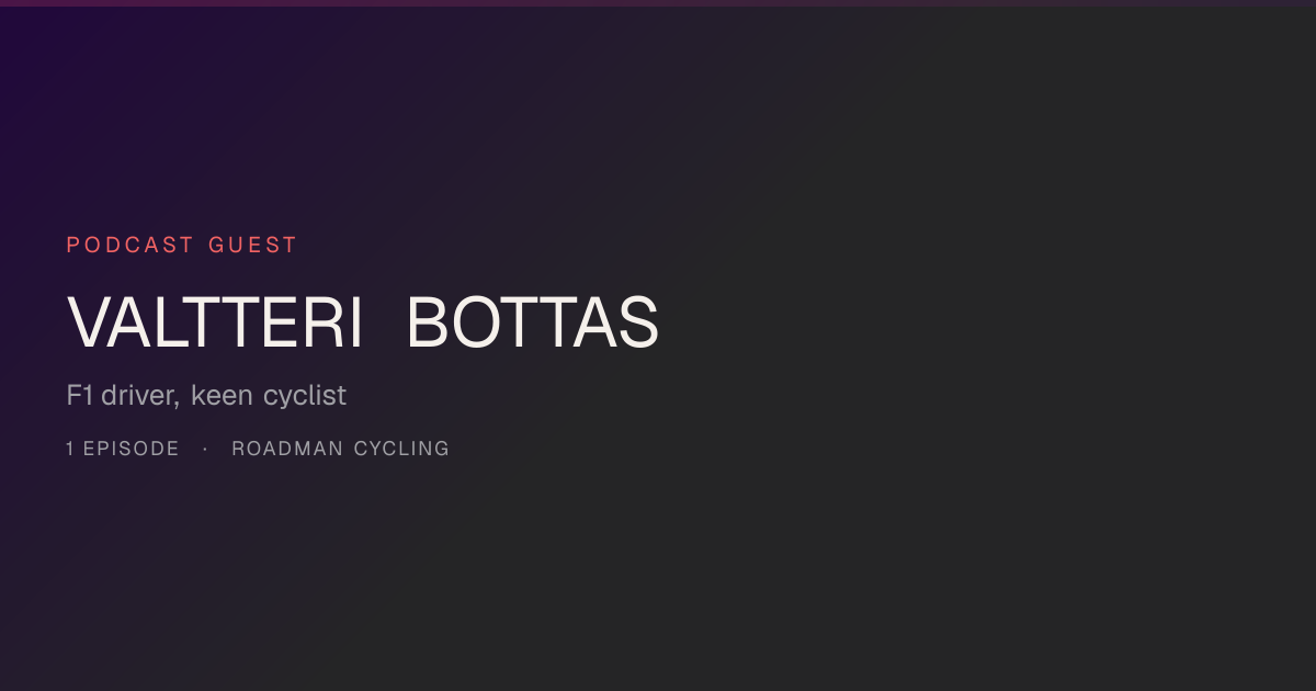 Valtteri Bottas — Podcast Guest | Roadman Cycling